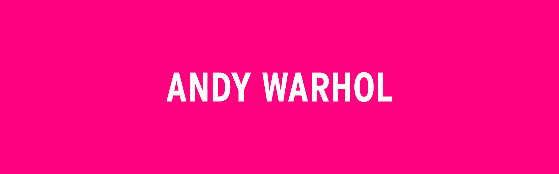 Bannière rose faisant figurer le nom "Andy Warhol"